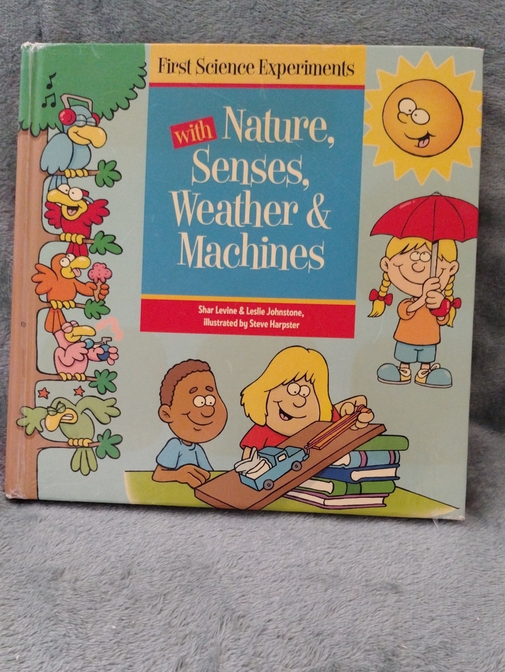 First Science Experiment: Nature, Senses, Weather & Machines - Hardcover 2005